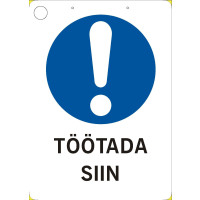 HOIATUSMÄRK "TÖÖTADA SIIN"